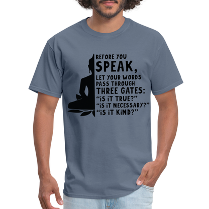 Before You Speak T-Shirt (is it True, Necessary, Kind?) - denim
