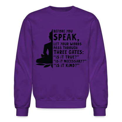 Before You Speak Sweatshirt (is it True, Necessary, Kind?) - purple