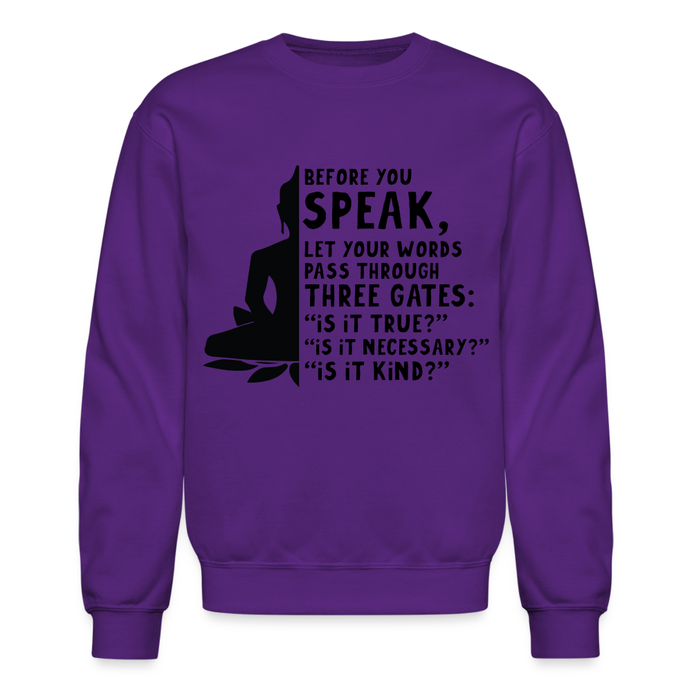 Before You Speak Sweatshirt (is it True, Necessary, Kind?) - purple