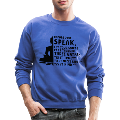 Before You Speak Sweatshirt (is it True, Necessary, Kind?) - royal blue