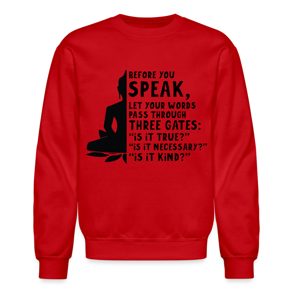 Before You Speak Sweatshirt (is it True, Necessary, Kind?) - red
