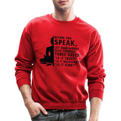 Before You Speak Sweatshirt (is it True, Necessary, Kind?) - red