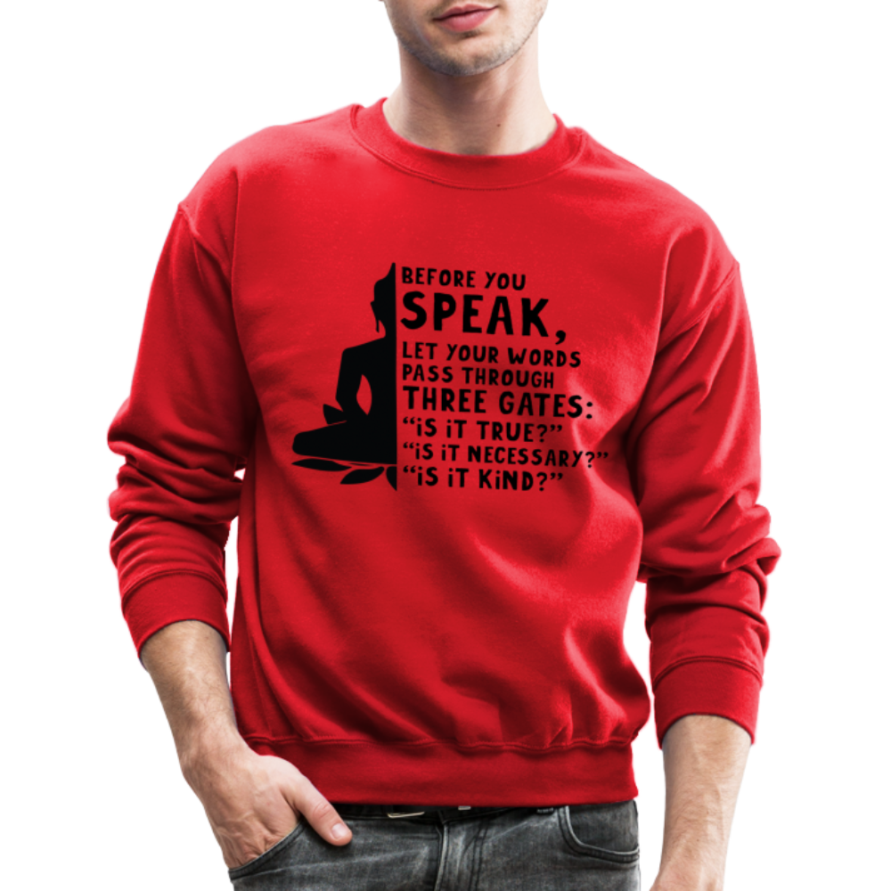 Before You Speak Sweatshirt (is it True, Necessary, Kind?) - red