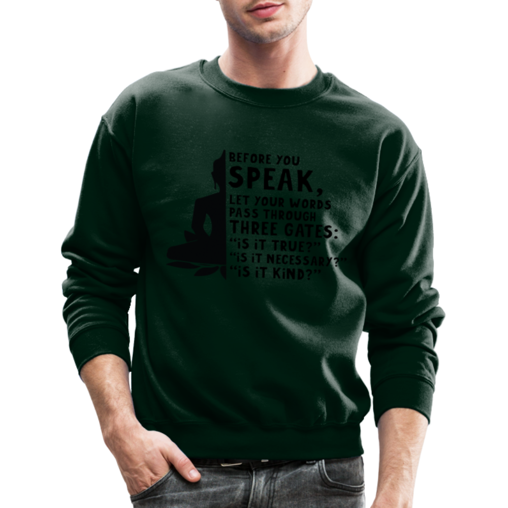 Before You Speak Sweatshirt (is it True, Necessary, Kind?) - forest green