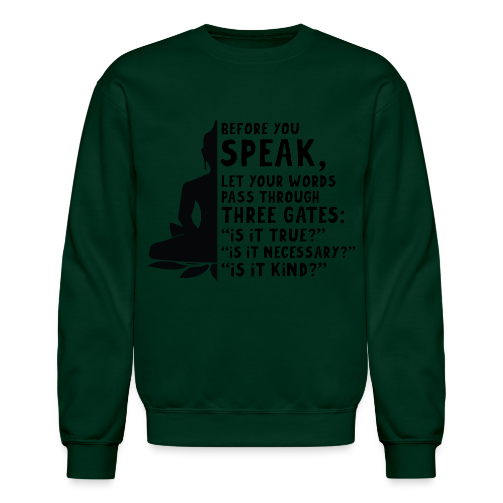 Before You Speak Sweatshirt (is it True, Necessary, Kind?) - forest green