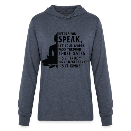 Before You Speak Long Sleeve Hoodie Shirt (is it True, Necessary, Kind?) - heather navy