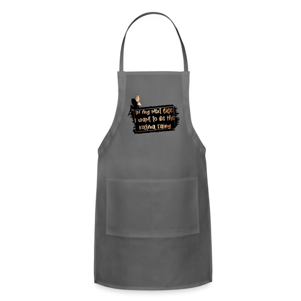 In My Next Life I Want To Be The Karma Fairy Adjustable Apron - charcoal