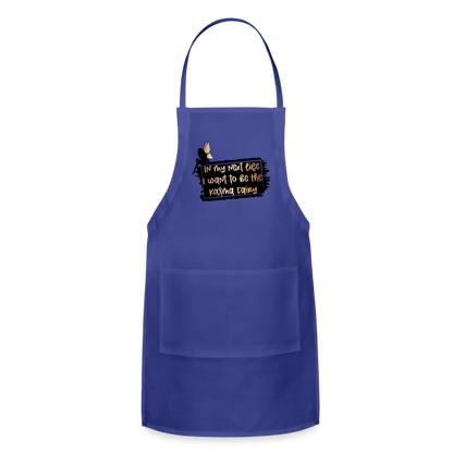 In My Next Life I Want To Be The Karma Fairy Adjustable Apron - royal blue