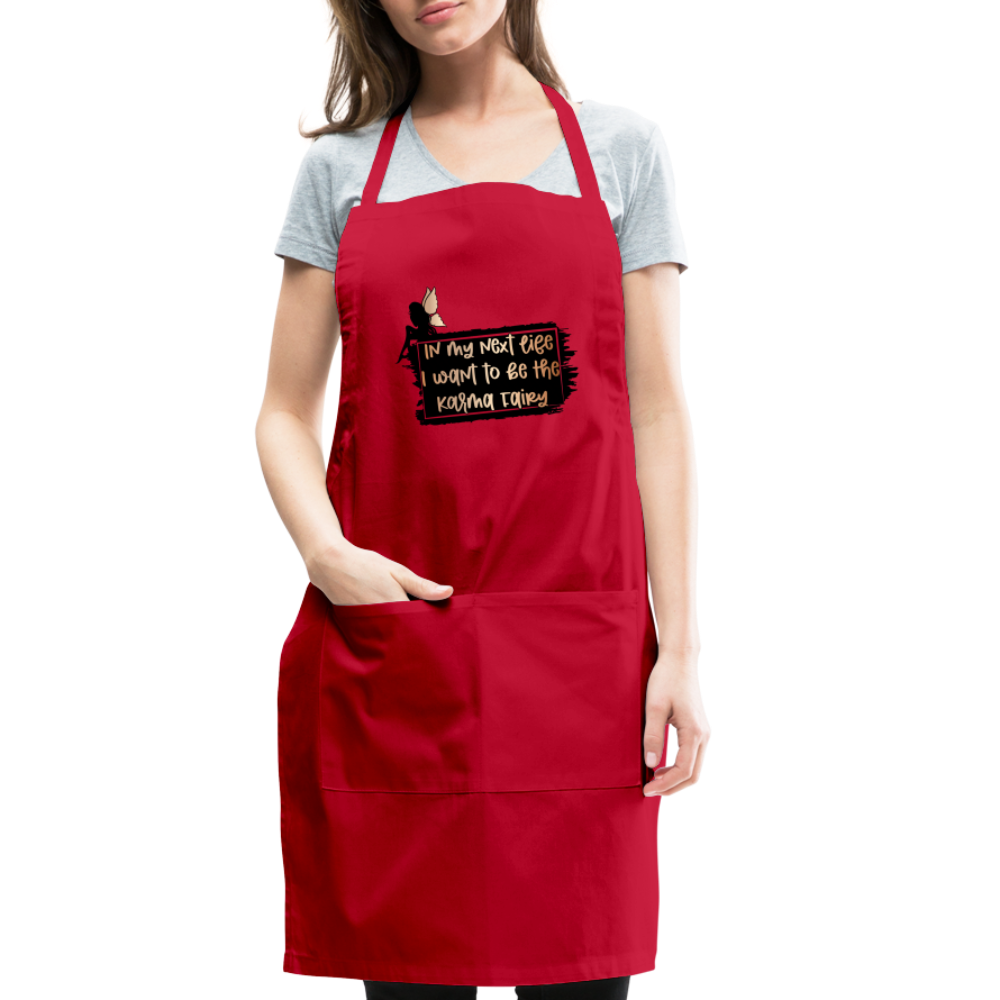 In My Next Life I Want To Be The Karma Fairy Adjustable Apron - red