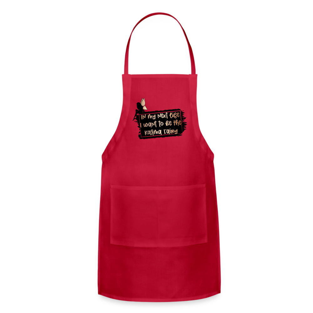 In My Next Life I Want To Be The Karma Fairy Adjustable Apron - red