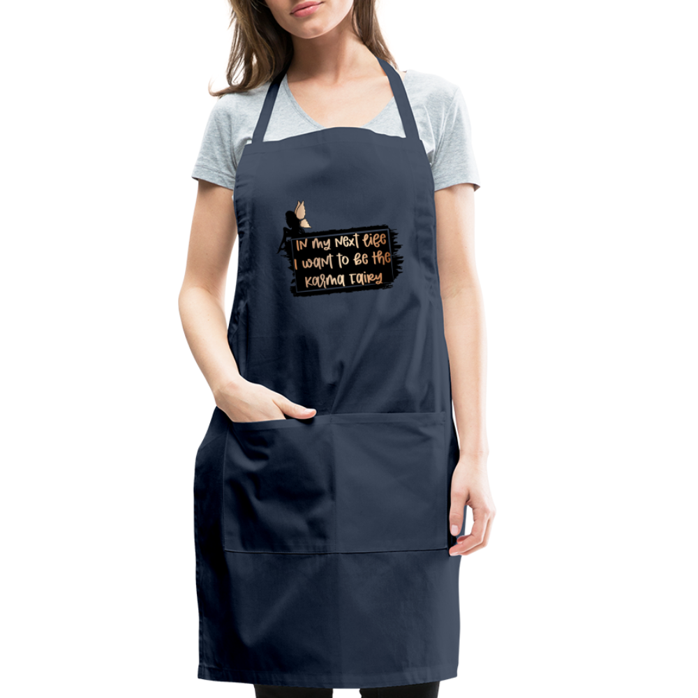 In My Next Life I Want To Be The Karma Fairy Adjustable Apron - navy