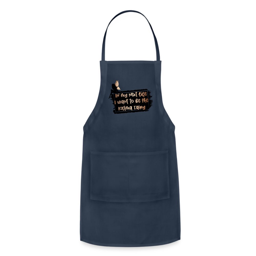 In My Next Life I Want To Be The Karma Fairy Adjustable Apron - navy