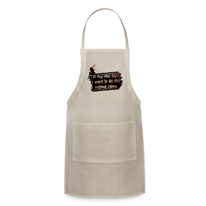 In My Next Life I Want To Be The Karma Fairy Adjustable Apron - natural