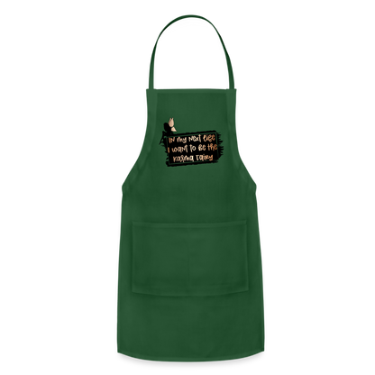 In My Next Life I Want To Be The Karma Fairy Adjustable Apron - forest green