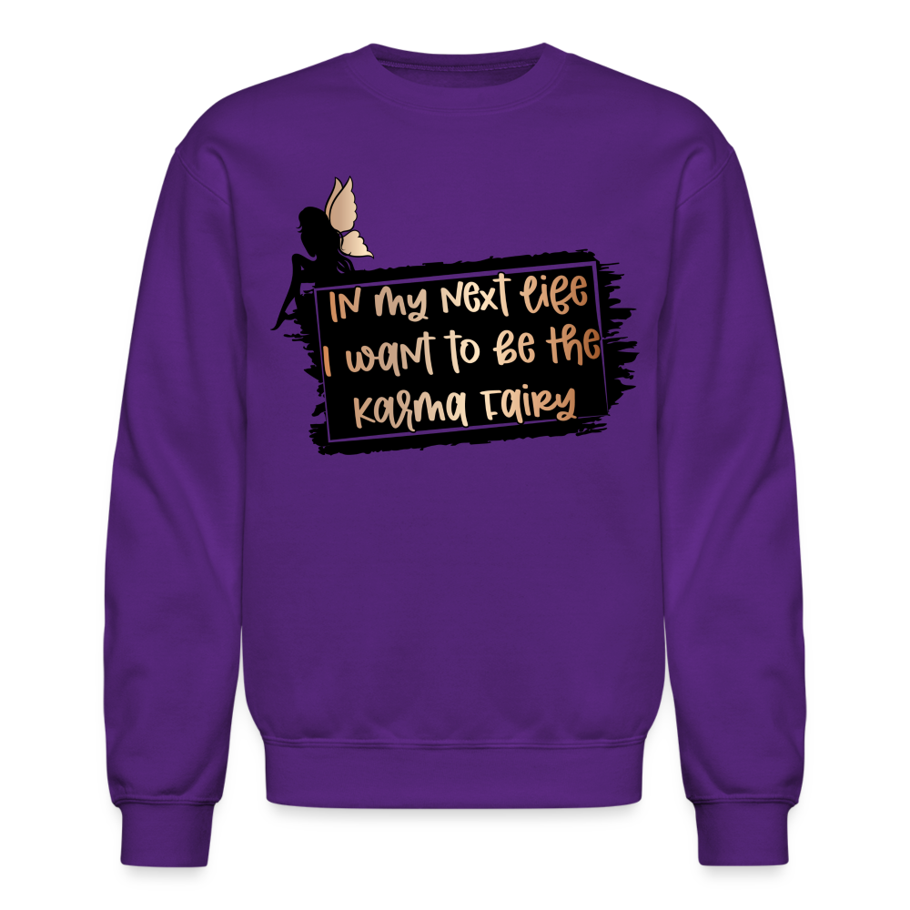 In My Next Life I Want To Be The Karma Fairy Sweatshirt - purple