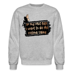 In My Next Life I Want To Be The Karma Fairy Sweatshirt