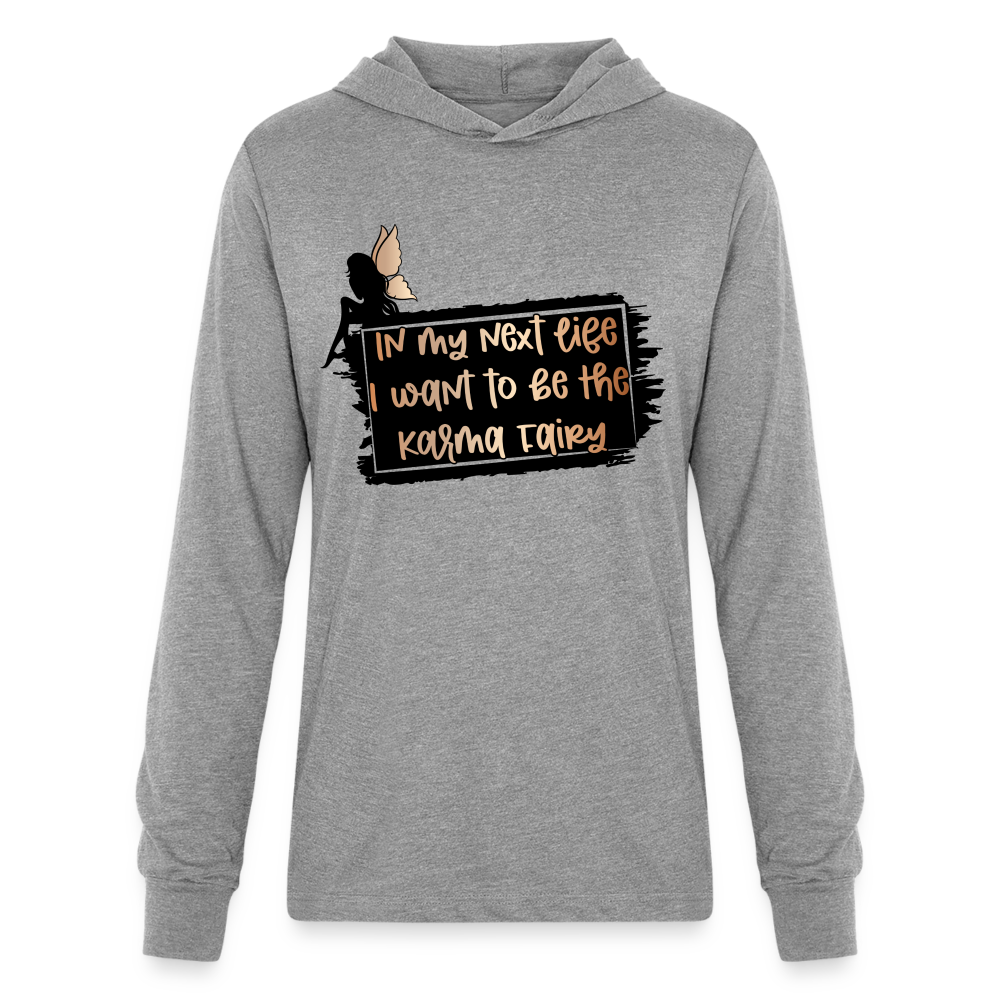 In My Next Life I Want To Be The Karma Fairy Hoodie Shirt - heather grey