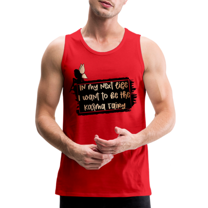 In My Next Life I Want To Be The Karma Fairy Men’s Premium Tank Top - red