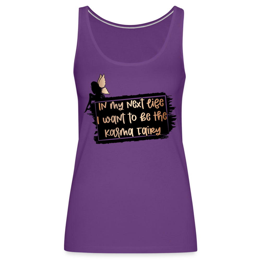 In My Next Life I Want To Be The Karma Fairy Women’s Premium Tank Top - purple