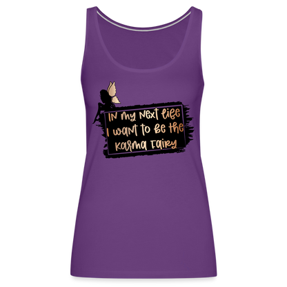 In My Next Life I Want To Be The Karma Fairy Women’s Premium Tank Top - purple