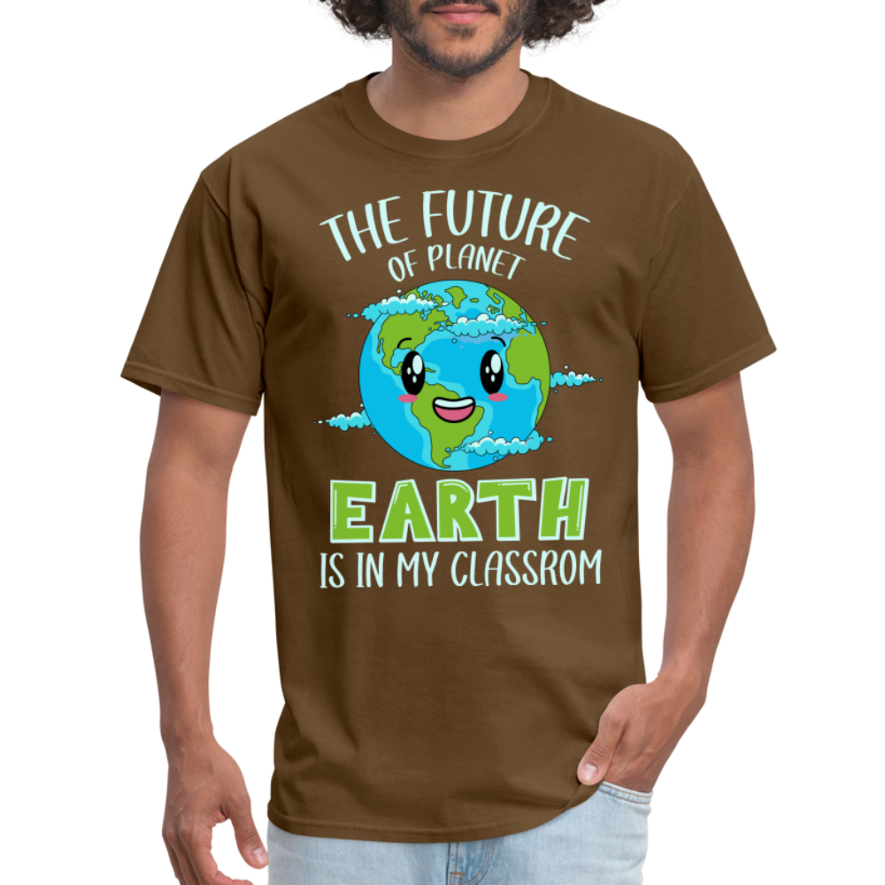 Earth Day Teacher T-Shirt (The Future is in My Classroom) - brown