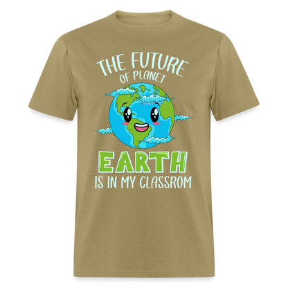 Earth Day Teacher T-Shirt (The Future is in My Classroom) - khaki