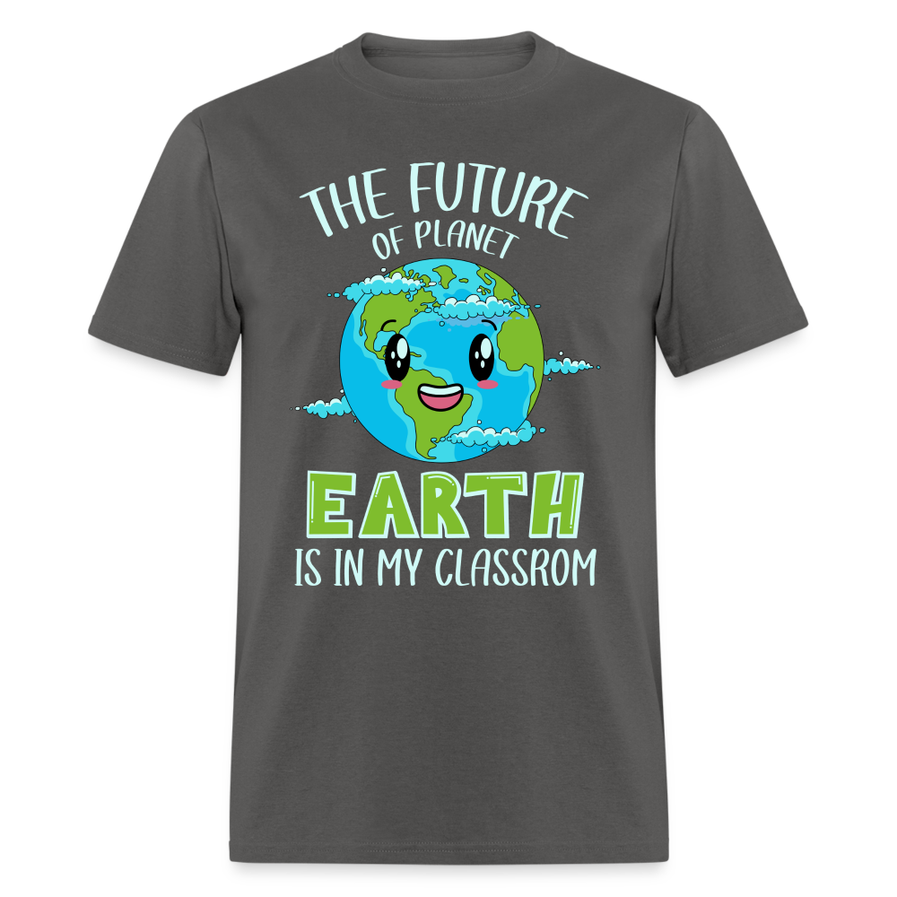 Earth Day Teacher T-Shirt (The Future is in My Classroom) - charcoal
