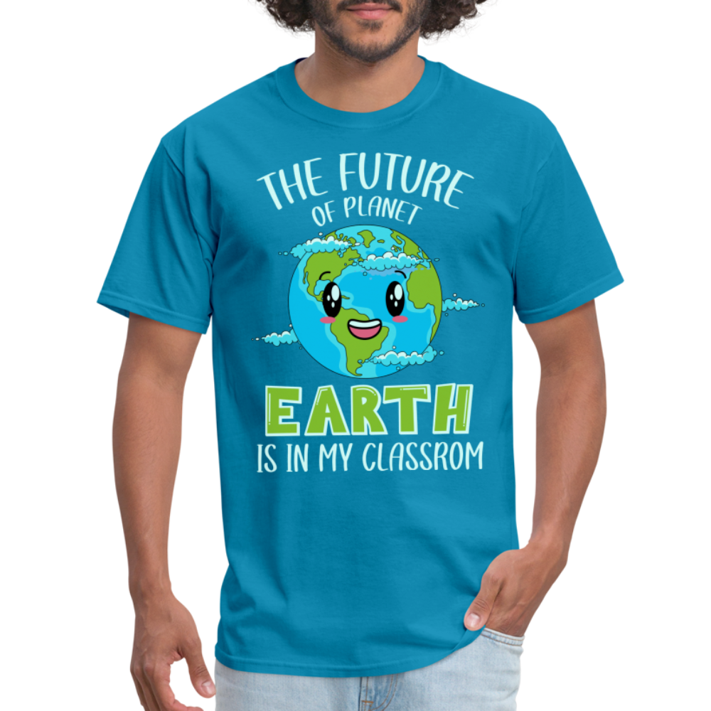 Earth Day Teacher T-Shirt (The Future is in My Classroom) - turquoise