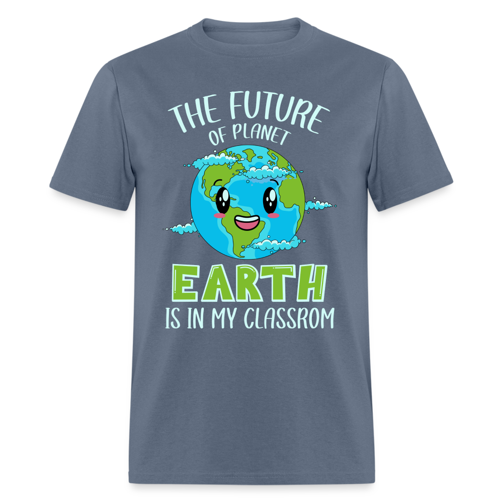 Earth Day Teacher T-Shirt (The Future is in My Classroom) - denim