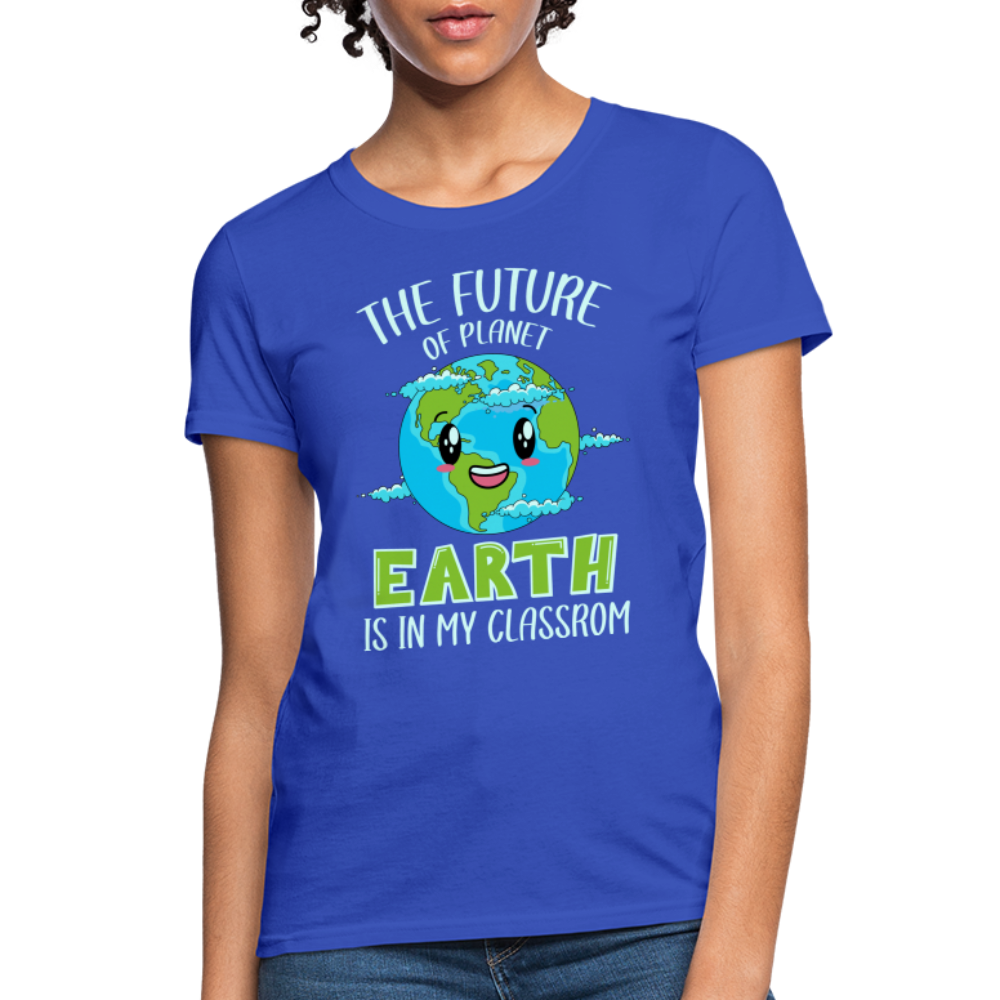 Earth Day Teacher Women's T-Shirt (The Future is in My Classroom) - royal blue