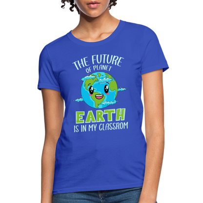 Earth Day Teacher Women's T-Shirt (The Future is in My Classroom) - royal blue