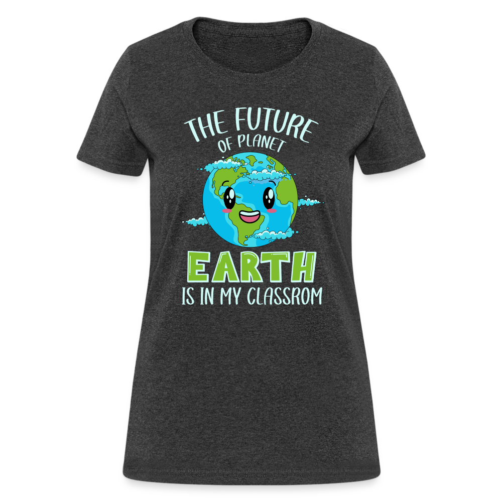 Earth Day Teacher Women's T-Shirt (The Future is in My Classroom) - heather black