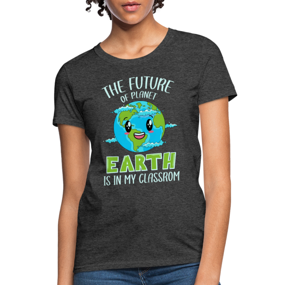 Earth Day Teacher Women's T-Shirt (The Future is in My Classroom) - heather black