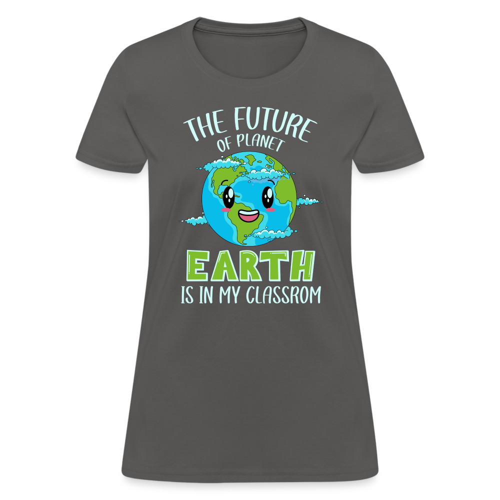 Earth Day Teacher Women's T-Shirt (The Future is in My Classroom) - charcoal