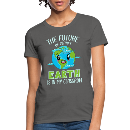 Earth Day Teacher Women's T-Shirt (The Future is in My Classroom) - charcoal