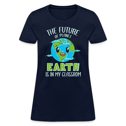 Earth Day Teacher Women's T-Shirt (The Future is in My Classroom) - navy