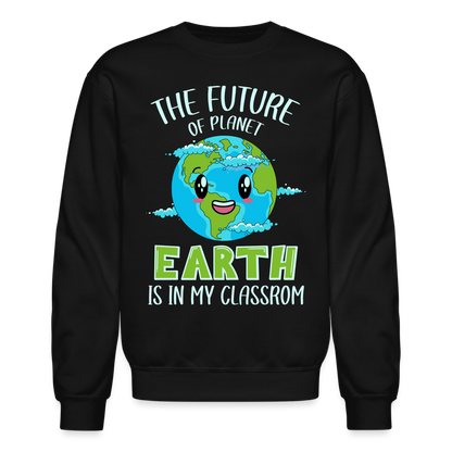 Earth Day Teacher Sweatshirt (The Future is in My Classroom) - black