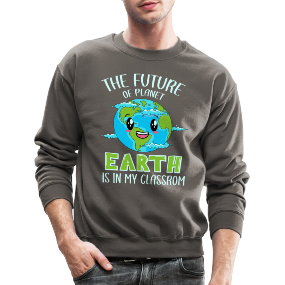 Earth Day Teacher Sweatshirt (The Future is in My Classroom) - asphalt gray