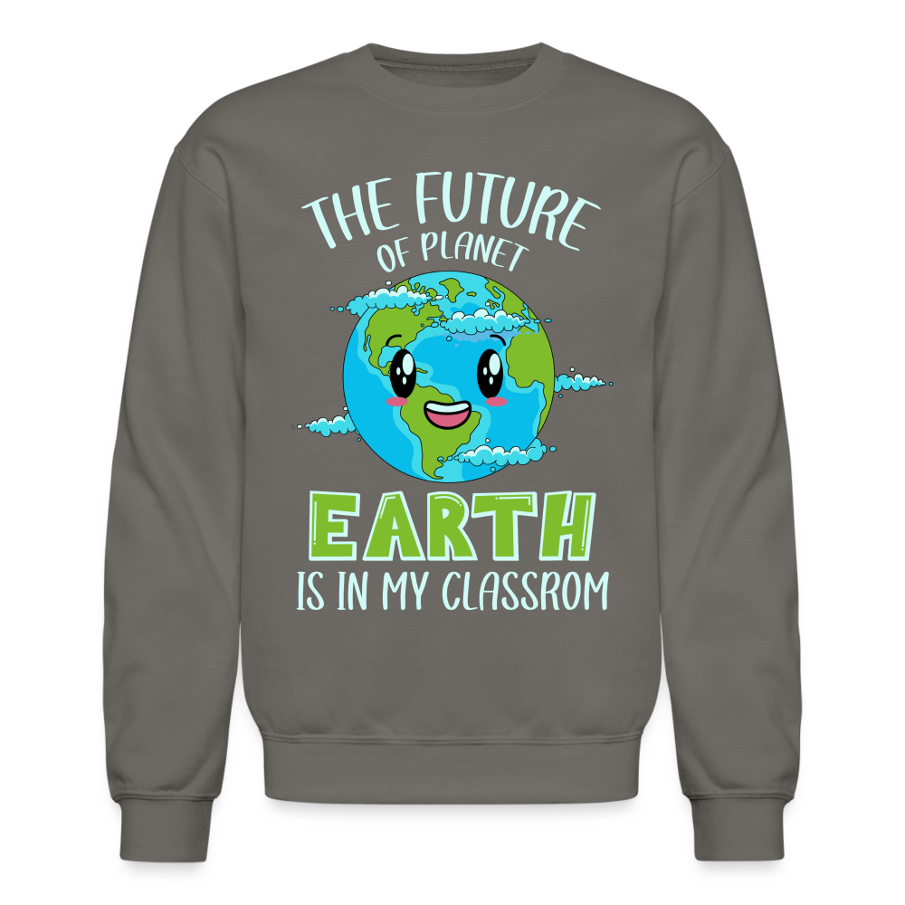 Earth Day Teacher Sweatshirt (The Future is in My Classroom) - asphalt gray