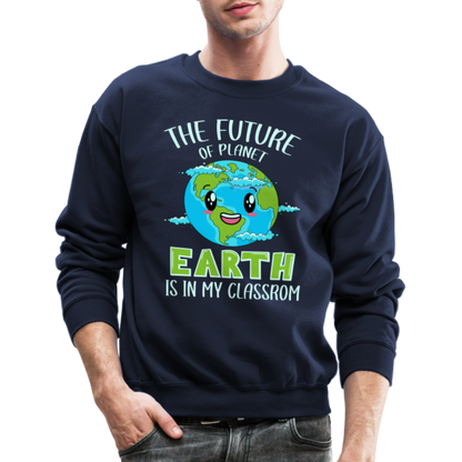 Earth Day Teacher Sweatshirt (The Future is in My Classroom) - navy