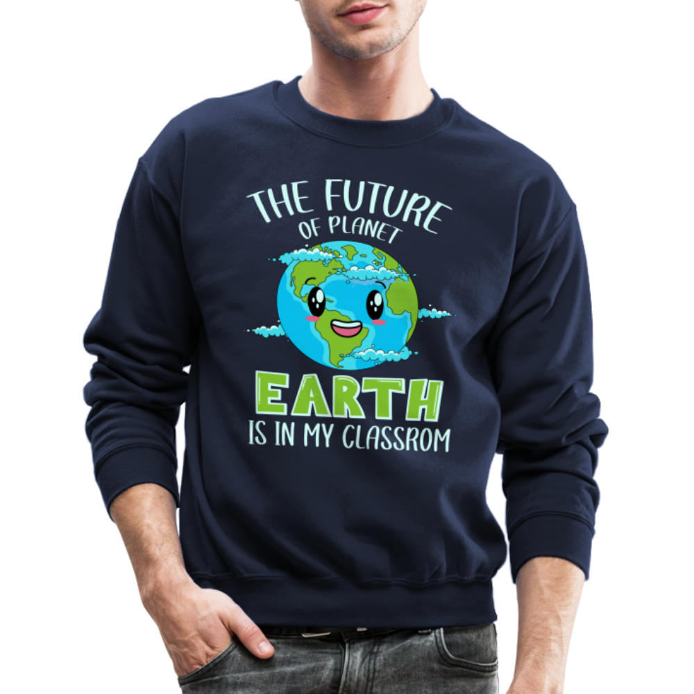 Earth Day Teacher Sweatshirt (The Future is in My Classroom) - navy