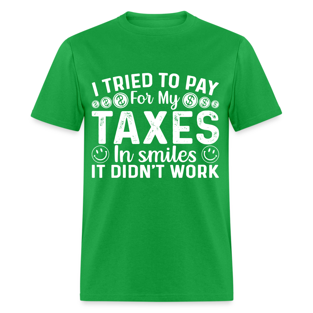 I Tried To Pay for my Taxes in Smiles T-Shirt - bright green