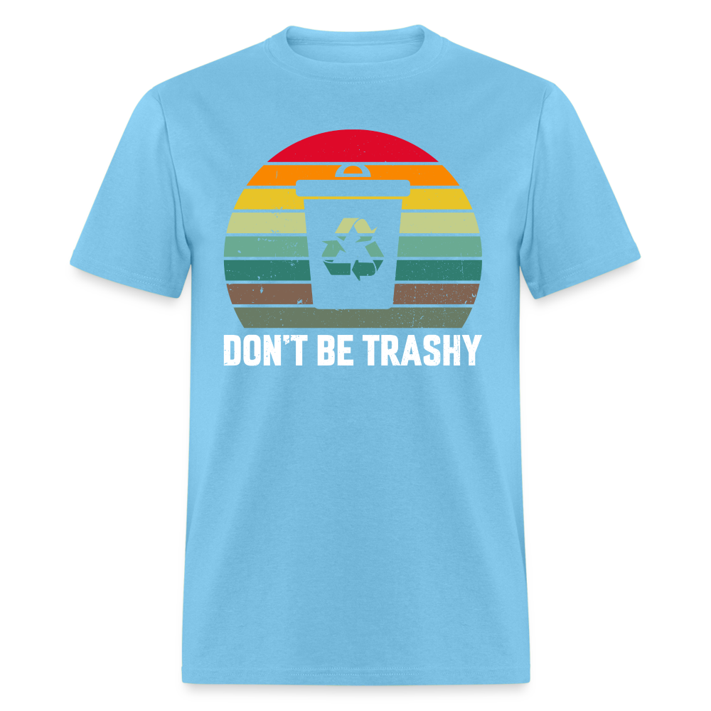 Don't Be Trashy T-Shirt (Recycle) - aquatic blue
