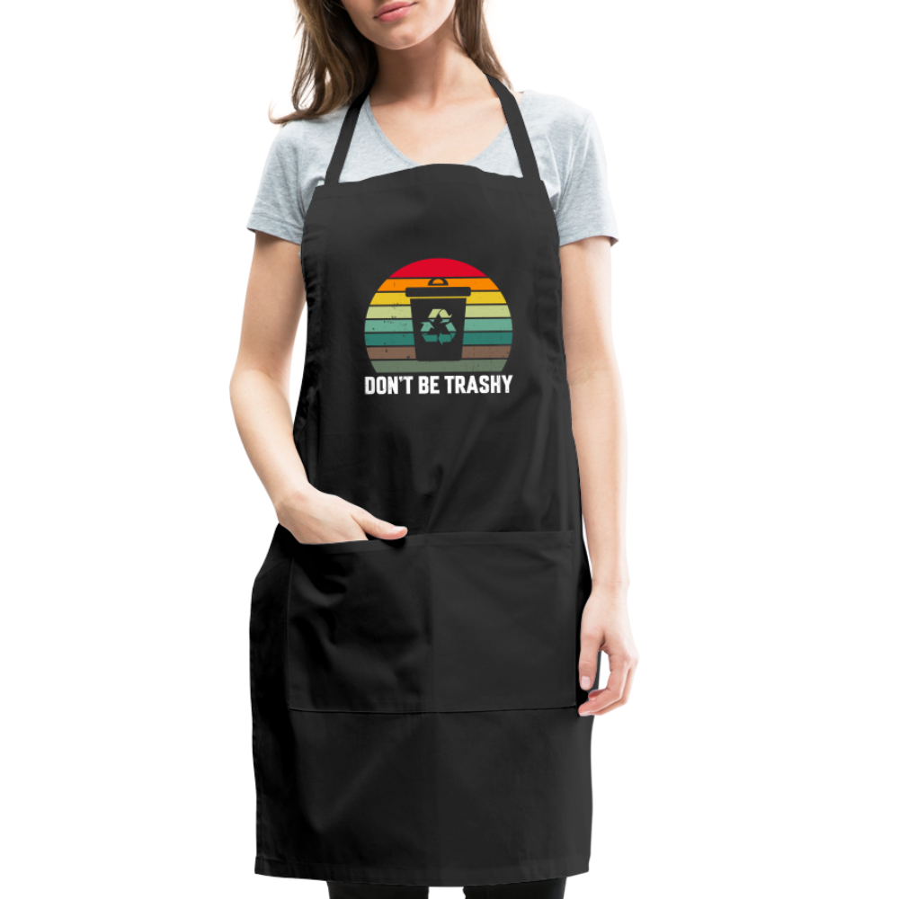 Don't Be Trashy Adjustable Apron (Recycle) - black