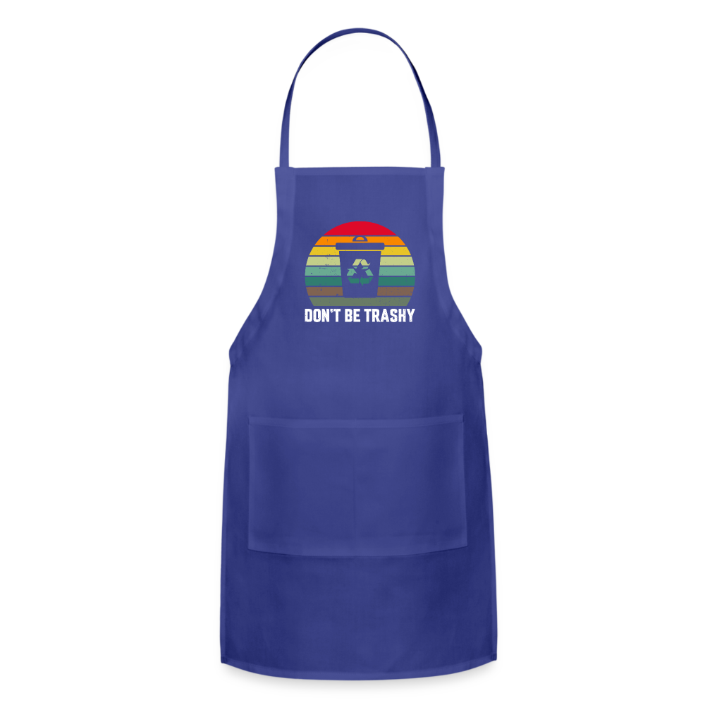 Don't Be Trashy Adjustable Apron (Recycle) - royal blue
