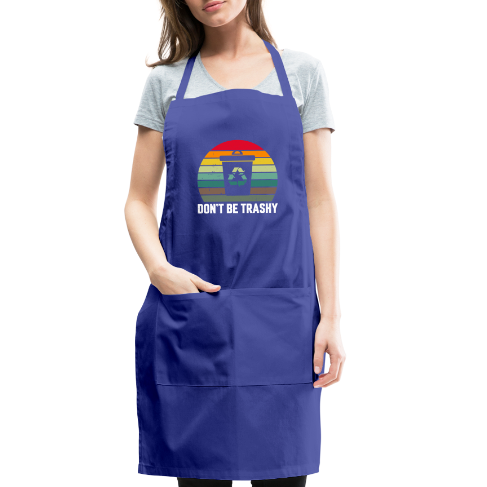 Don't Be Trashy Adjustable Apron (Recycle) - royal blue