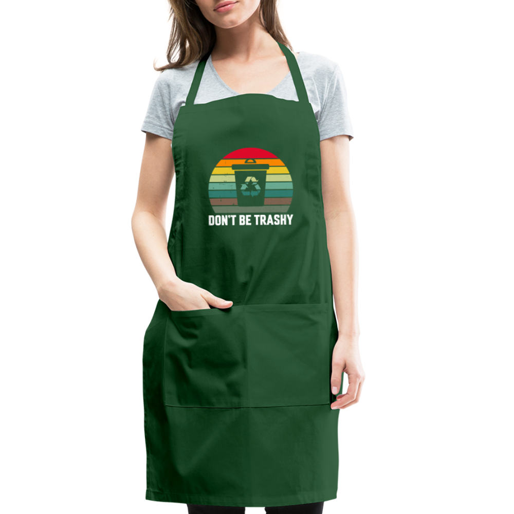 Don't Be Trashy Adjustable Apron (Recycle) - forest green