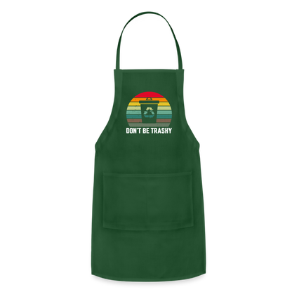 Don't Be Trashy Adjustable Apron (Recycle) - forest green