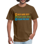 Help More Bees, Plant More Trees, Clean The Seas T-Shirt - brown