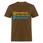 Help More Bees, Plant More Trees, Clean The Seas T-Shirt - brown